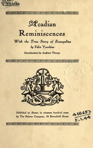 Acadian Reminiscences : The True Story of Evangeline