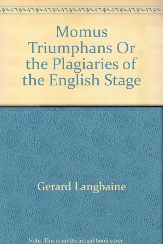 Momus Triumphans: or, the Plagiaries of the English Stage (1688[1687])