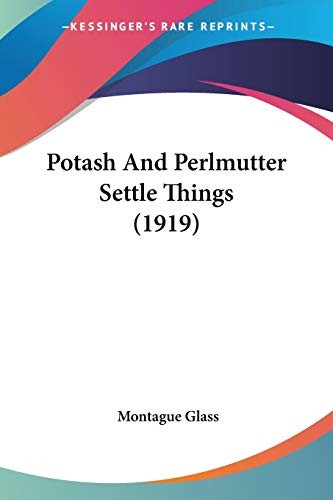 Potash and Perlmutter Settle Things