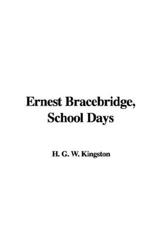 Ernest Bracebridge: School Days
