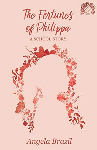 The Fortunes of Philippa: A School Story