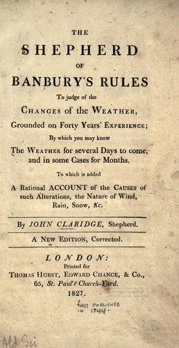 The Shepherd of Banbury's Rules to Judge of the Changes of the Weather, Grounded on Forty Years' Experience