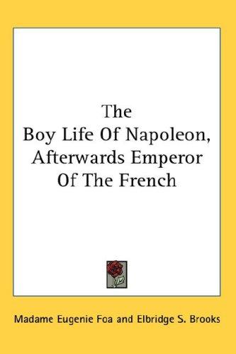 The Boy Life of Napoleon, Afterwards Emperor of the French
