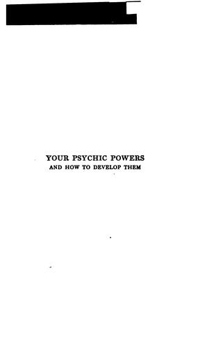 Your Psychic Powers and How to Develop Them