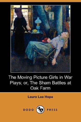 The Moving Picture Girls in War Plays Or, The Sham Battles at Oak Farm