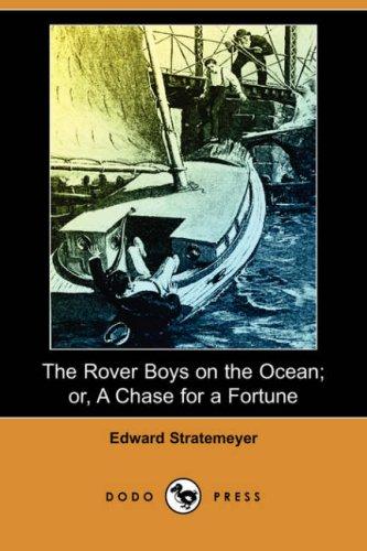 The Rover Boys on the Ocean; Or, A chase for a fortune