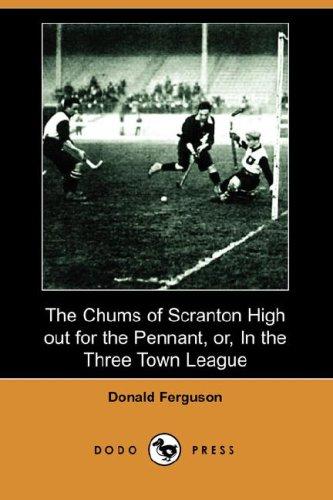 The Chums of Scranton High out for the Pennant
 or, In the Three Town League