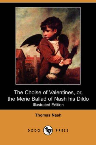 The Choise of Valentines; Or the Merie Ballad of Nash His Dildo