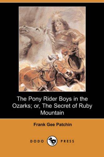 The Pony Rider Boys in the Ozarks; Or, The Secret of Ruby Mountain