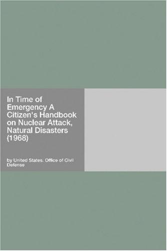 In Time of Emergency
 A Citizen's Handbook on Nuclear Attack, Natural Disasters (1968)