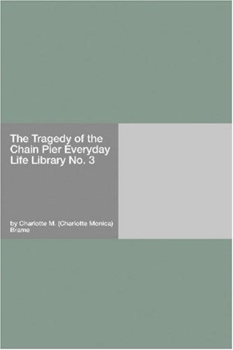 The Tragedy of the Chain Pier Everyday Life Library No. 3