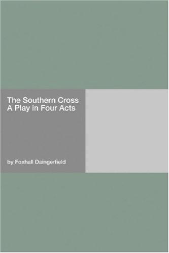 The Southern Cross A Play in Four Acts