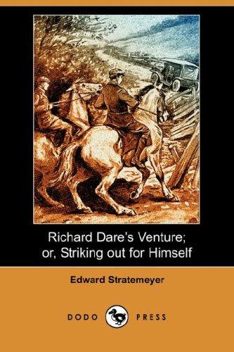 Richard Dare's Venture; Or, Striking Out for Himself