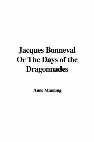 Jacques Bonneval; Or, The Days of the Dragonnades