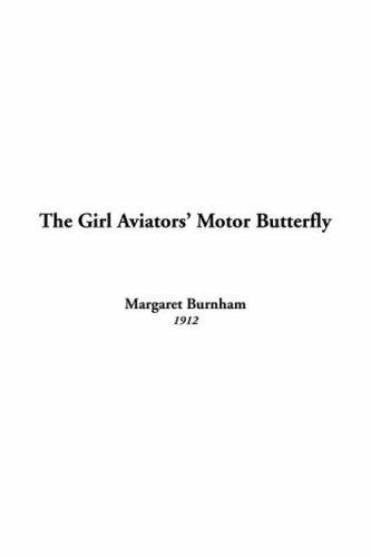 The Girl Aviators' Motor Butterfly