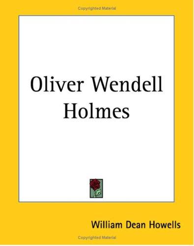 Oliver Wendell Holmes (from Literary Friends and Acquaintance)