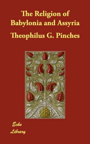 The Religion of Babylonia and Assyria