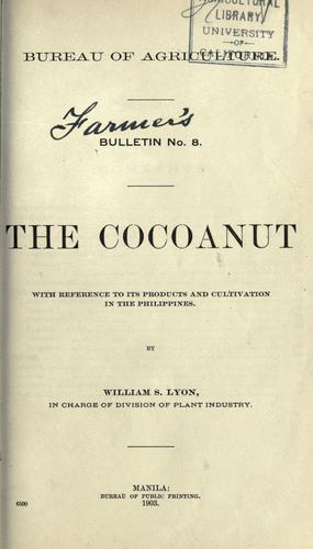 The Cocoanut: With reference to its products and cultivation in the Philippines