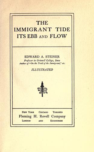 The Immigrant Tide, Its Ebb and Flow