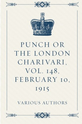 Punch or the London Charivari, Vol. 148, February 10, 1915