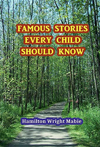 Famous Stories Every Child Should Know