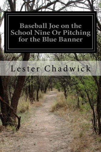 Baseball Joe on the School Nine; or, Pitching for the Blue Banner