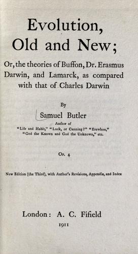 Evolution, Old & New Or, the Theories of Buffon, Dr. Erasmus Darwin and Lamarck, as compared with that of Charles Darwin