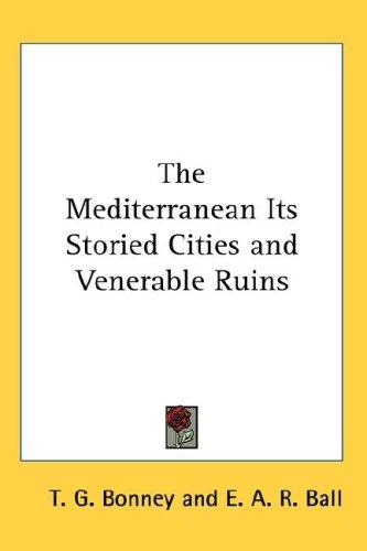 The Mediterranean: Its Storied Cities and Venerable Ruins