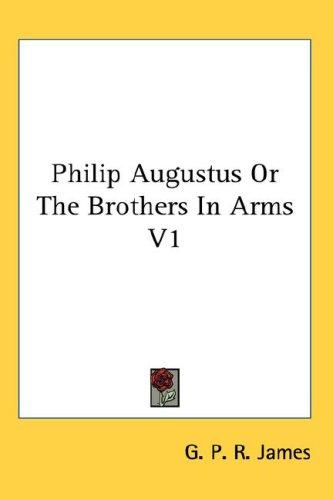 Philip Augustus; or, The Brothers in Arms