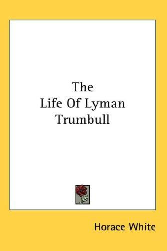 The Life of Lyman Trumbull