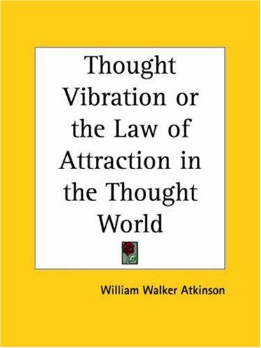 Thought Vibration or The Law of Attraction in the Thought World (version 2)