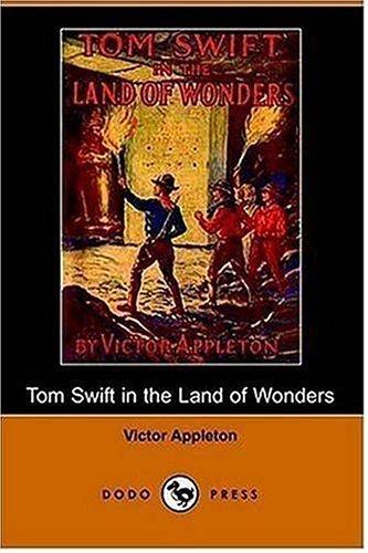 Tom Swift in the Land of Wonders; Or, The Underground Search for the Idol of Gold