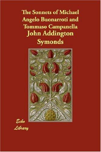 Sonnets of Michael Angelo Buonarroti and Tommaso Campanella