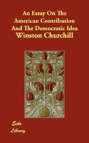 An essay on the American contribution and the democratic idea