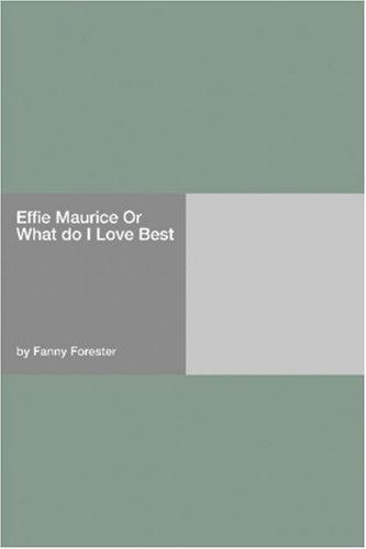 Effie Maurice Or What do I Love Best