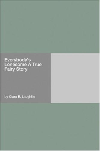 Everybody's Lonesome: A True Fairy Story