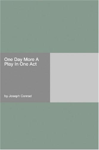 One Day More: A Play In One Act
