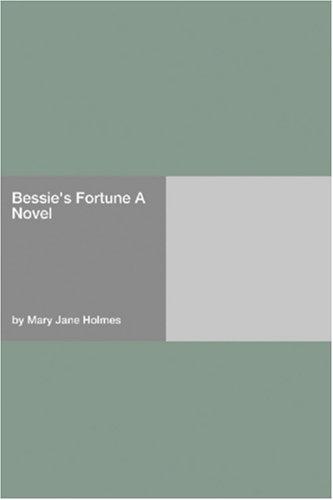 Bessie's Fortune: A Novel