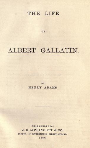 The Life of Albert Gallatin
