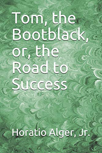 Tom, The Bootblack; or, The Road to Success