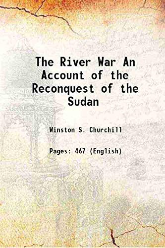 The River War: An Account of the Reconquest of the Sudan