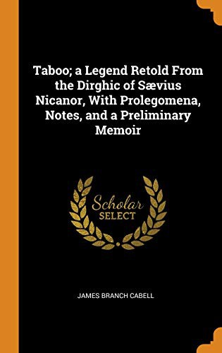 Taboo A Legend Retold from the Dirghic of Sævius Nicanor, with Prolegomena, Notes, and a Preliminary Memoir
