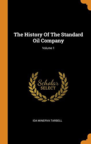 History of Standard Oil: Volume 1