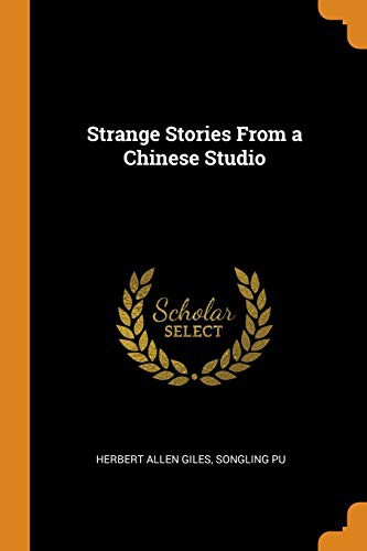 Strange Stories From a Chinese Studio (selections from Volume 1)