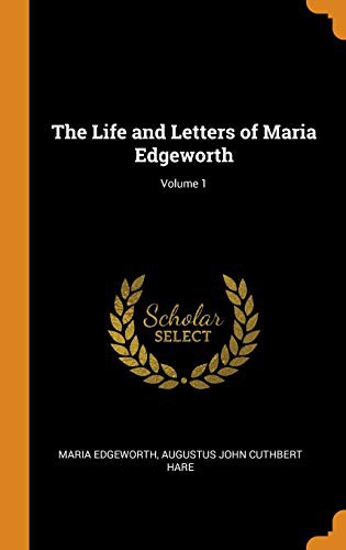 The Life and Letters of Maria Edgeworth, Volume 1
