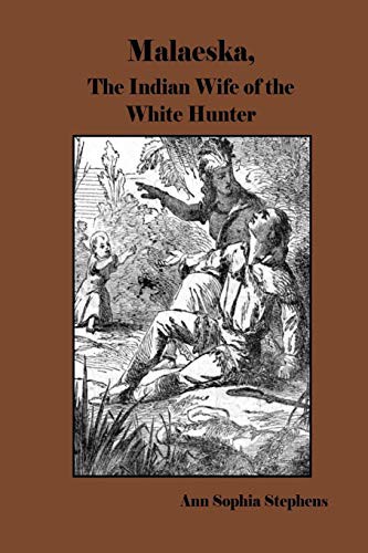 Malaeska: The Indian Wife of the White Hunter