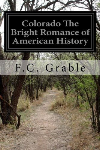 Colorado—The Bright Romance of American History