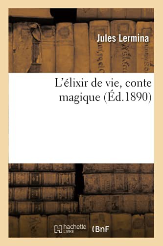 L'élixir de vie: Conte magique