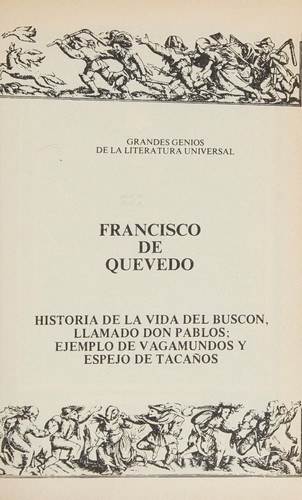 Historia de la vida del Buscón, llamado Don Pablos, ejemplo de vagabundos y espejo de tacaños