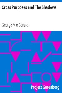 Cross Purposes and The Shadows